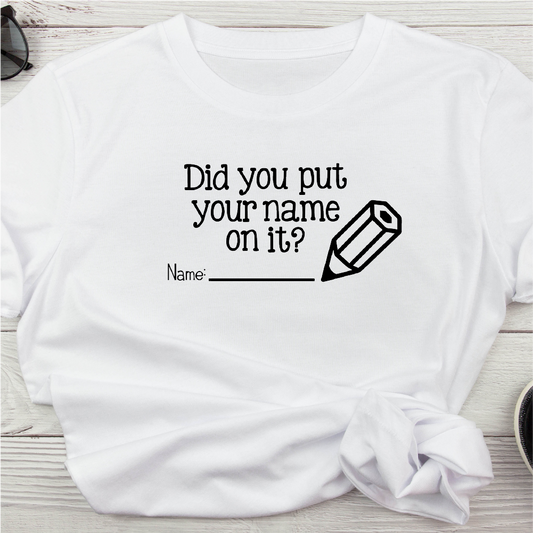 Did You Put Your Name On It?