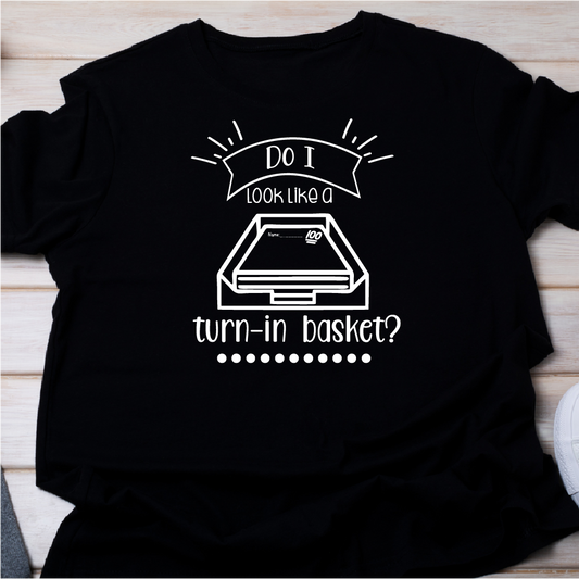 Do I Look Like a Turn in Basket?