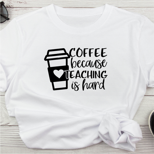 Coffee Because Teaching is Hard