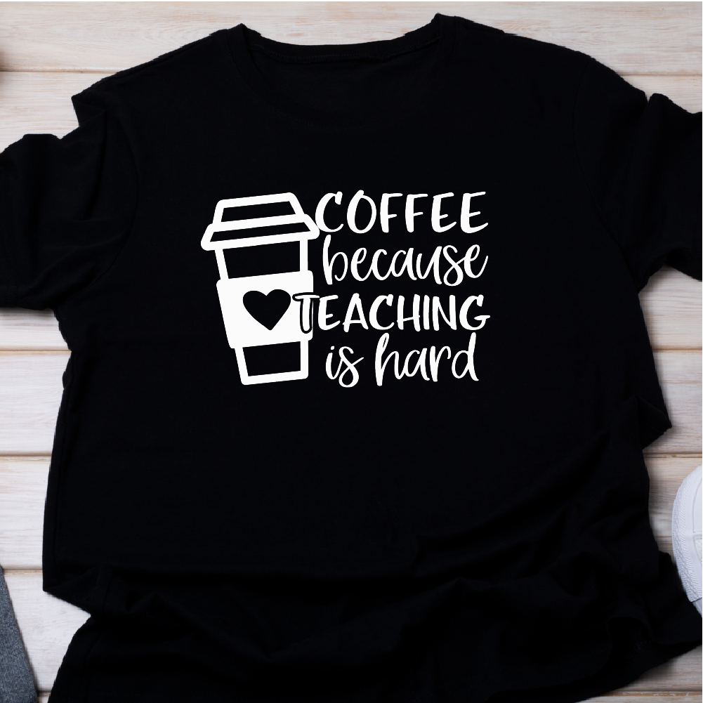 Coffee Because Teaching is Hard