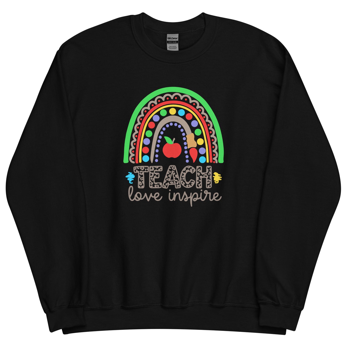 Rainbow Teach Love Inspire Sweatshirt