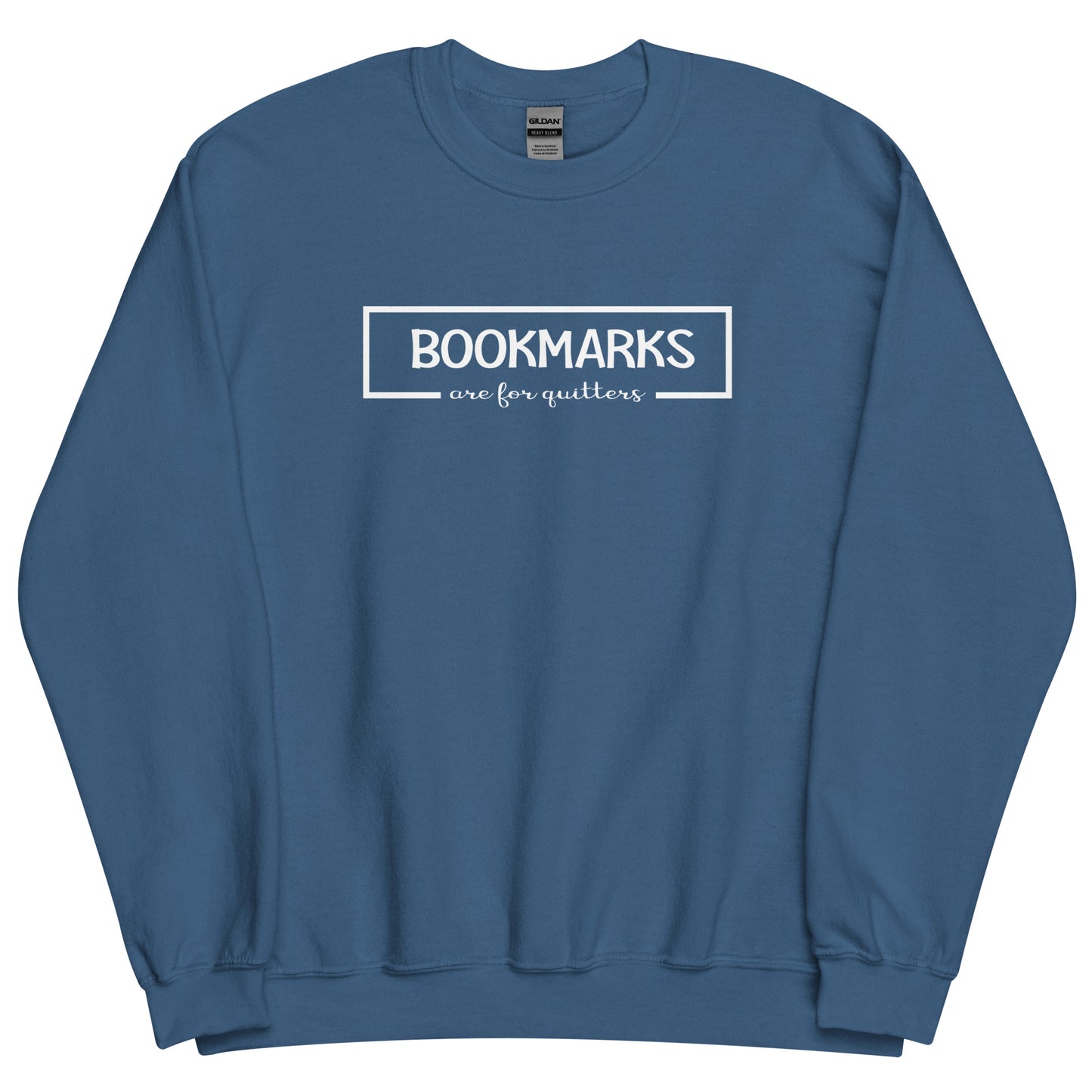 Bookmarks are for Quitters Sweatshirt