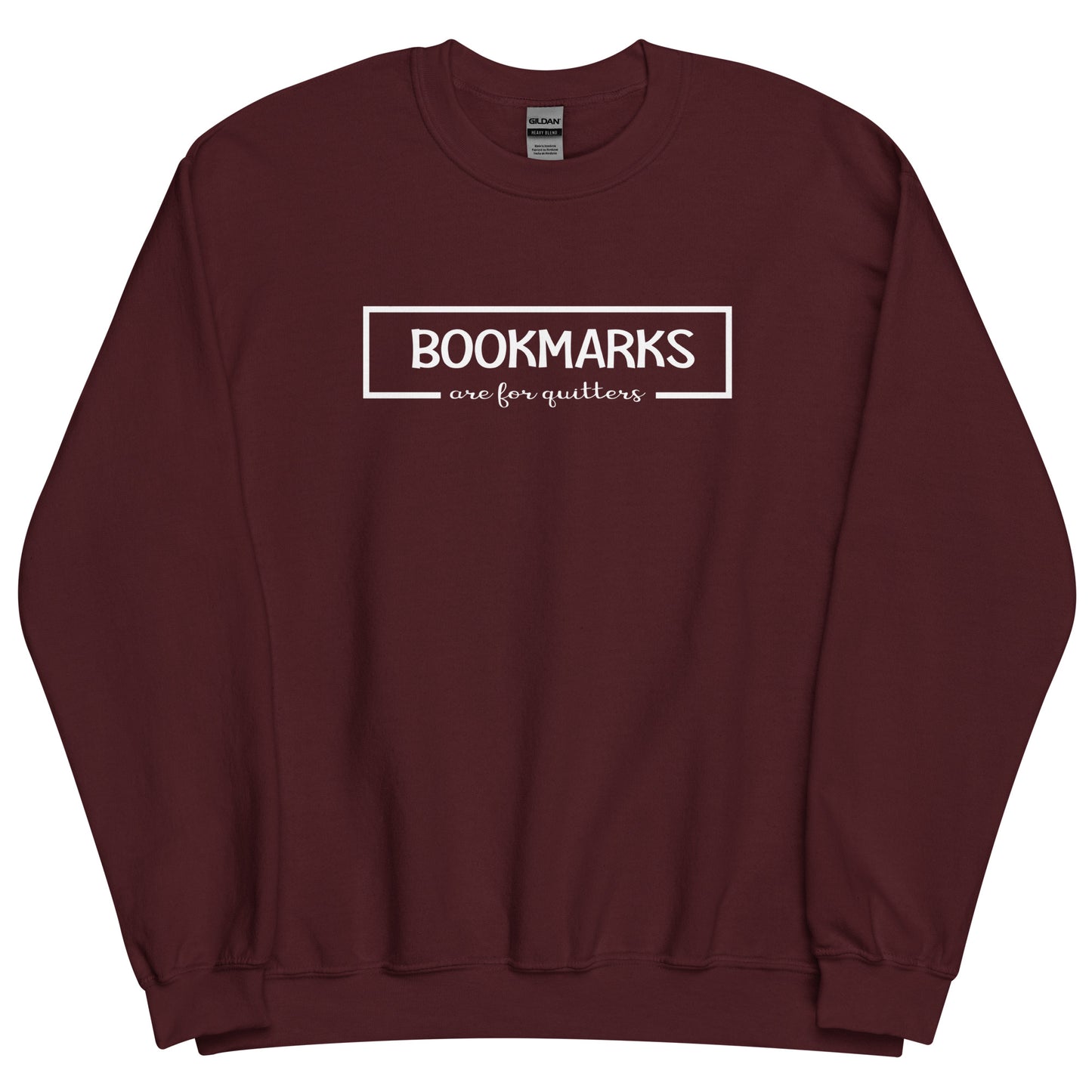 Bookmarks are for Quitters Sweatshirt