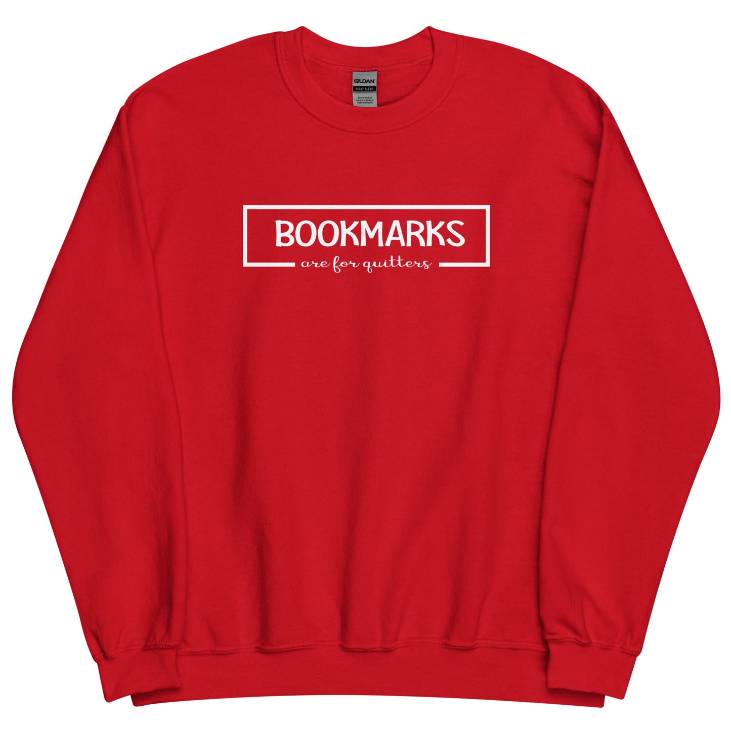 Bookmarks are for Quitters Sweatshirt