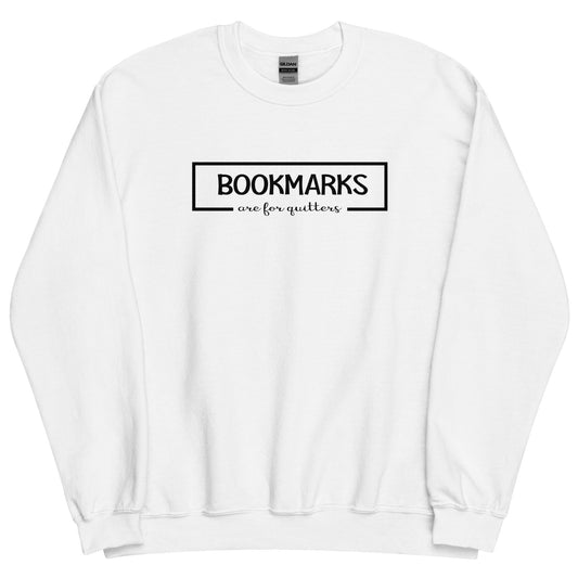 Bookmarks are for Quitters Sweatshirt