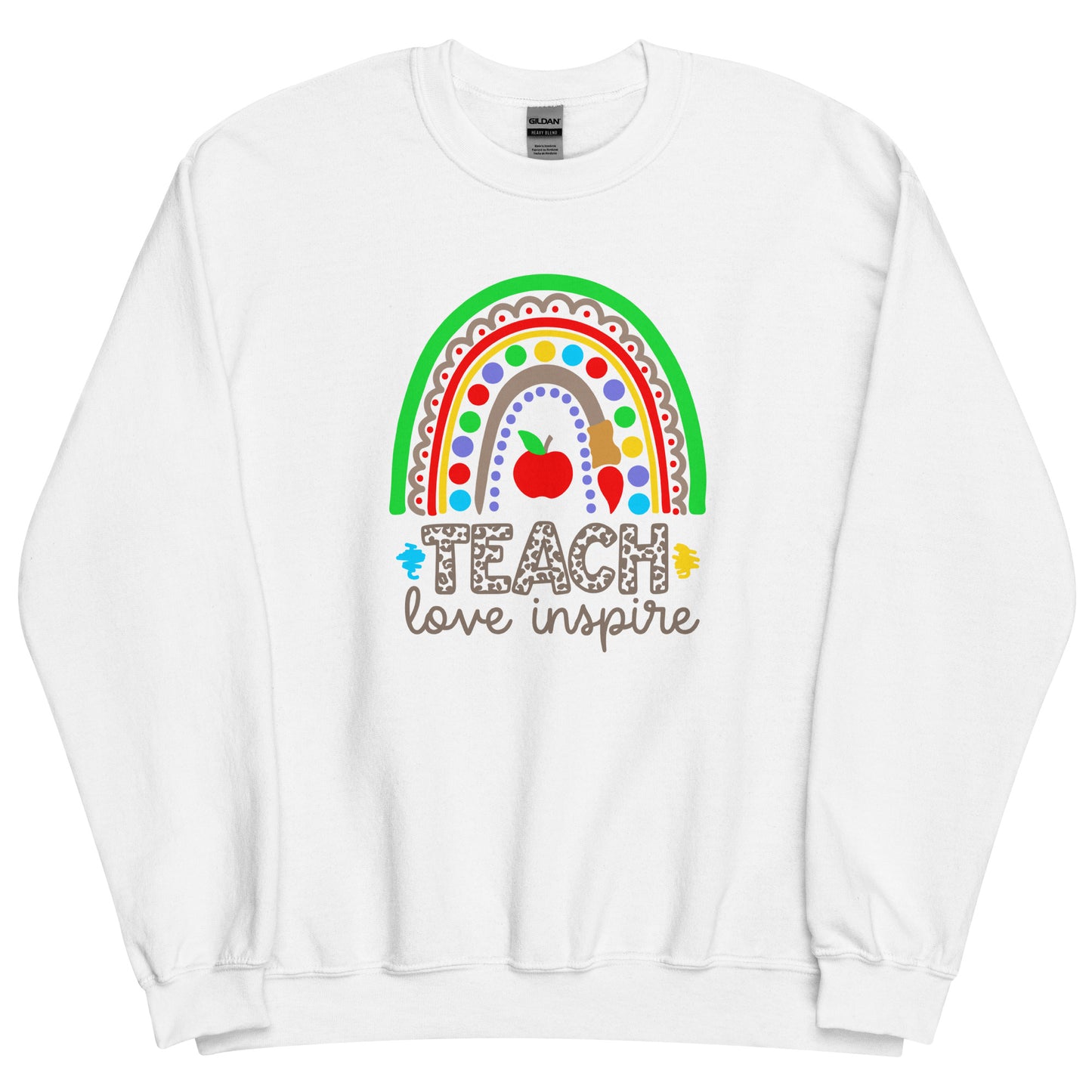 Rainbow Teach Love Inspire Sweatshirt