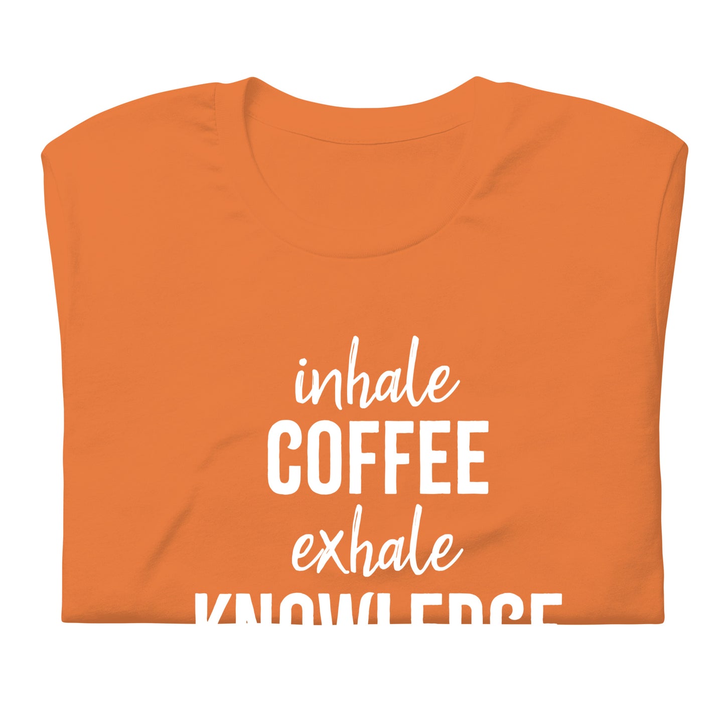 inhale COFFEE exhale KNOWLEDGE