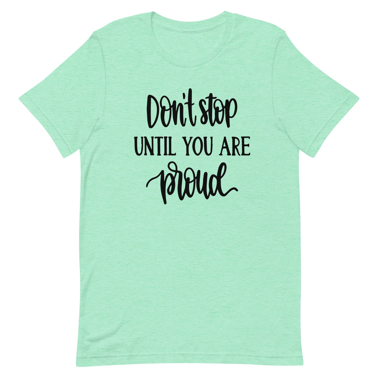 Don't Stop Until You Are Proud