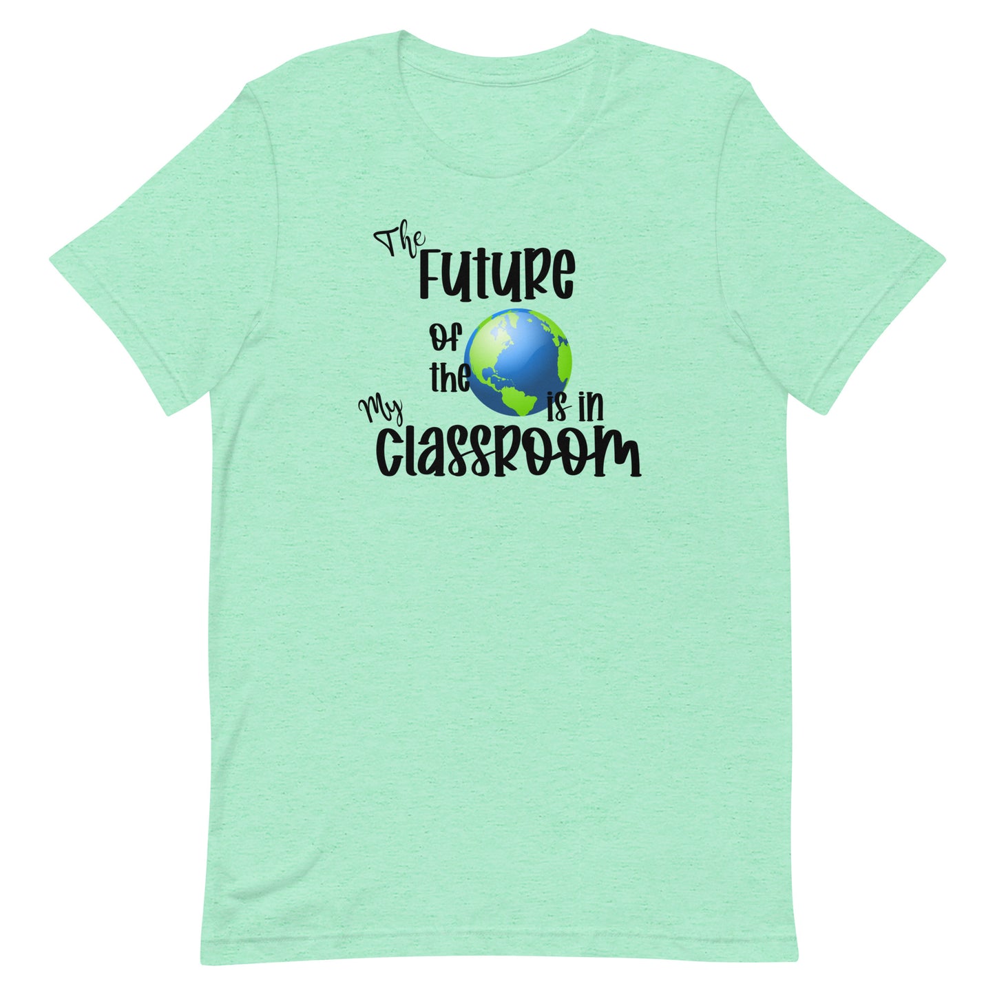 The Future of the World is in My Classroom