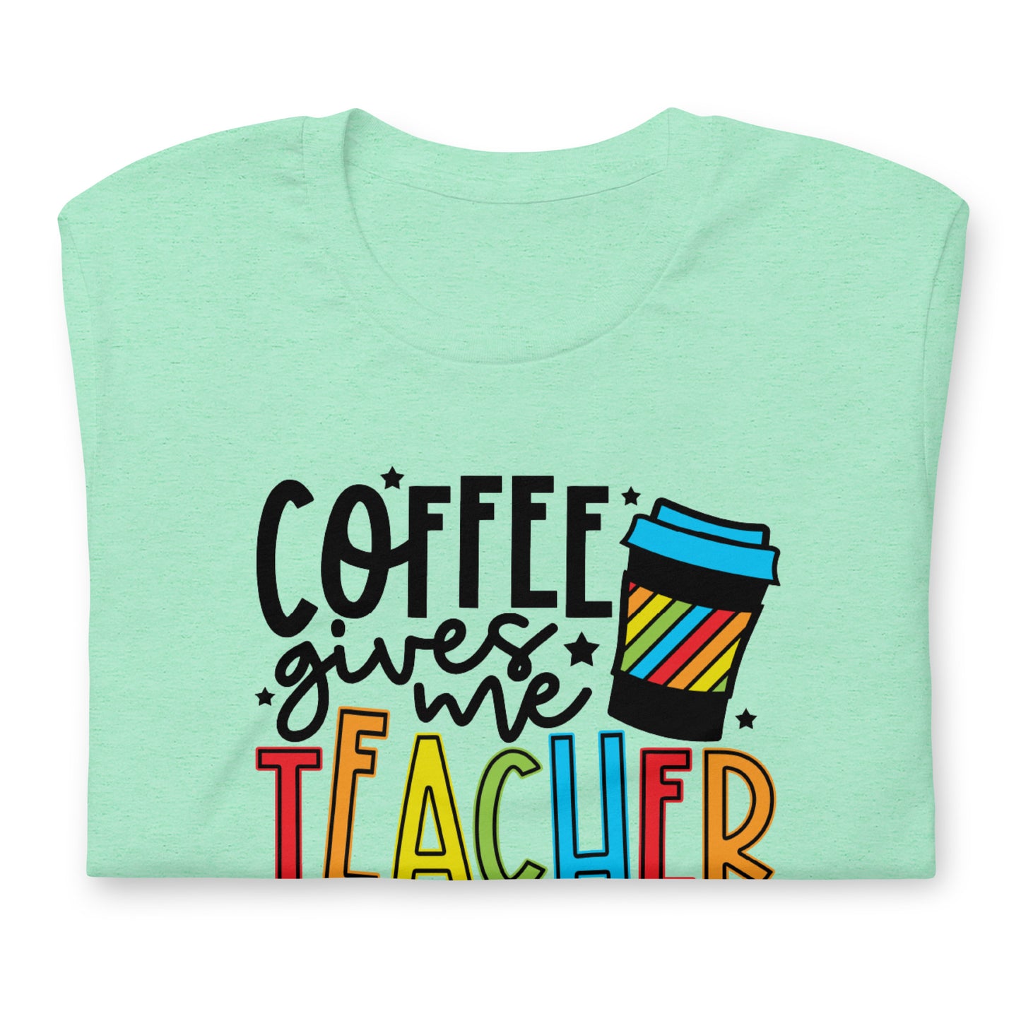 Coffee Gives Me Teacher Powers