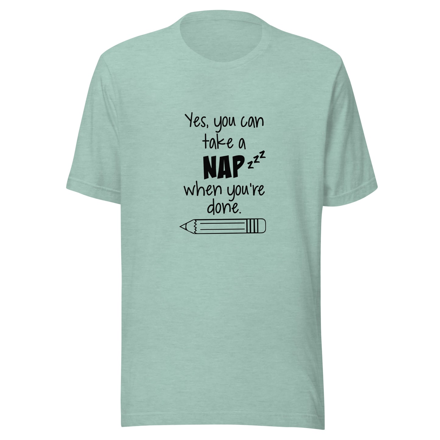 Yes, you can take a nap when you're done