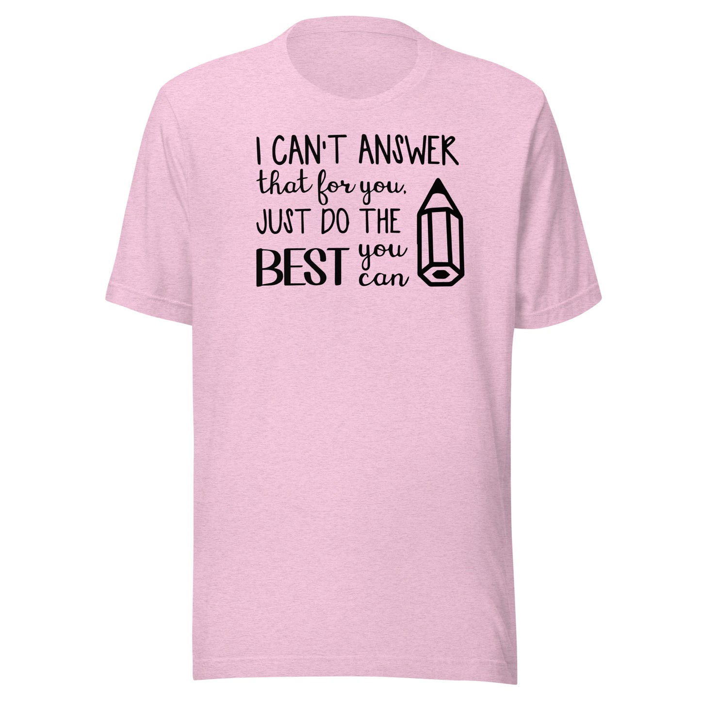 I Can't Answer That for You, Just Do the Best You Can