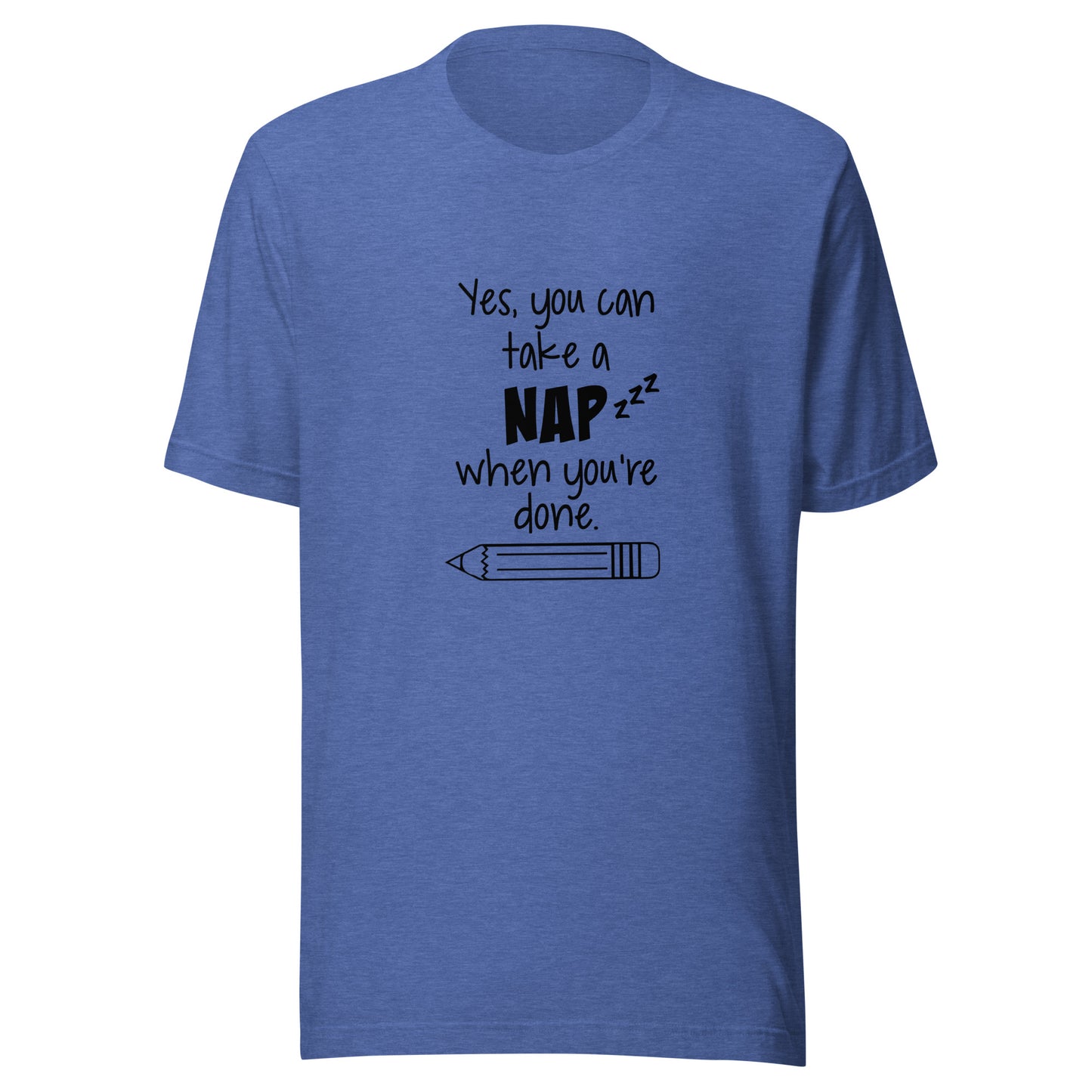 Yes, you can take a nap when you're done