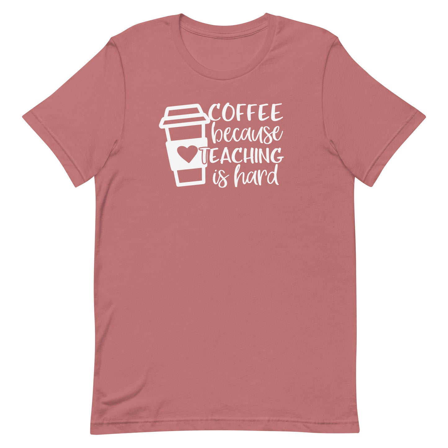Coffee Because Teaching is Hard