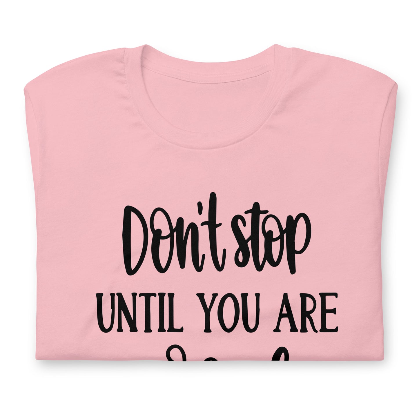 Don't Stop Until You Are Proud