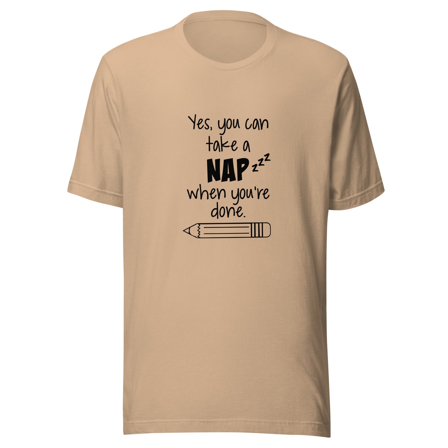 Yes, you can take a nap when you're done