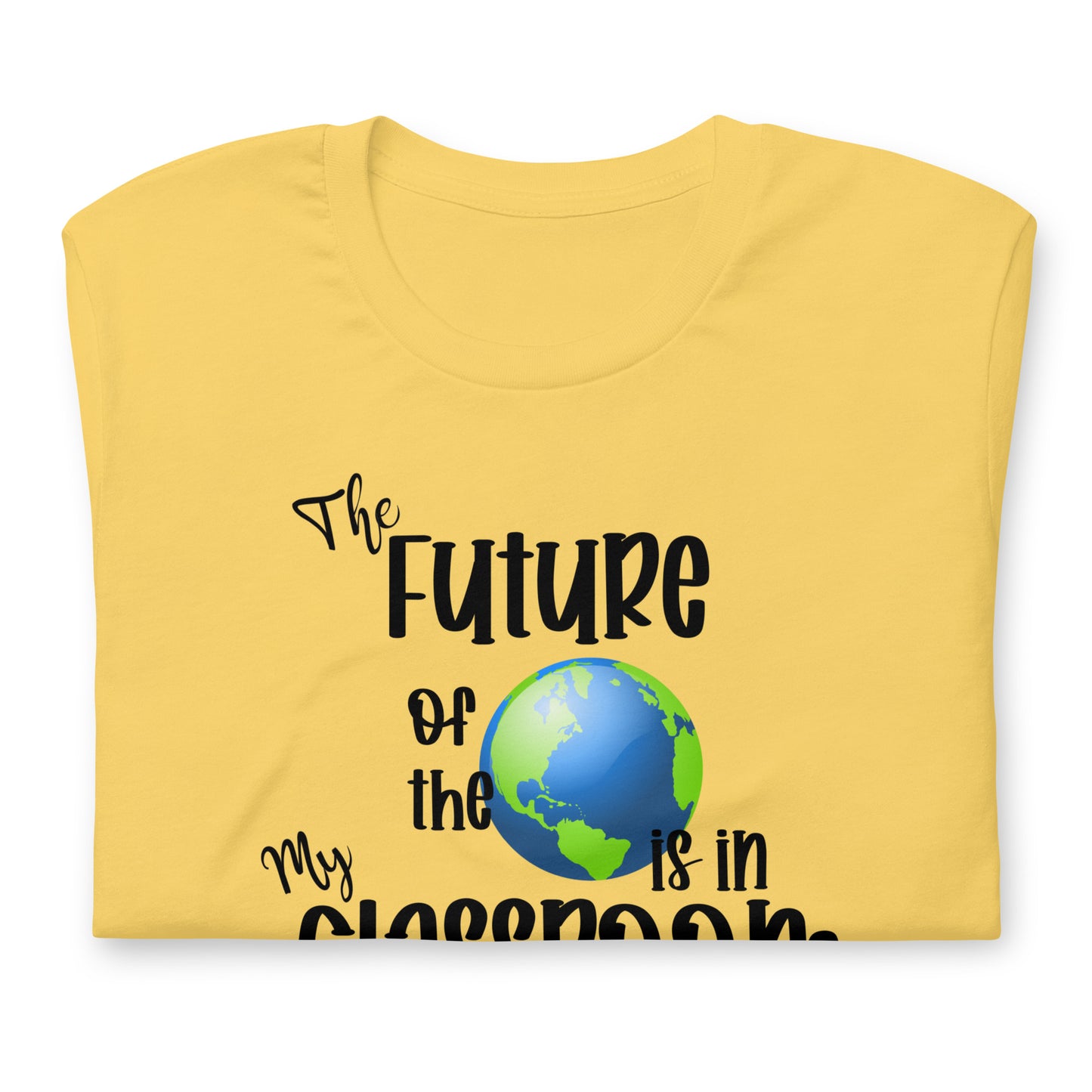 The Future of the World is in My Classroom