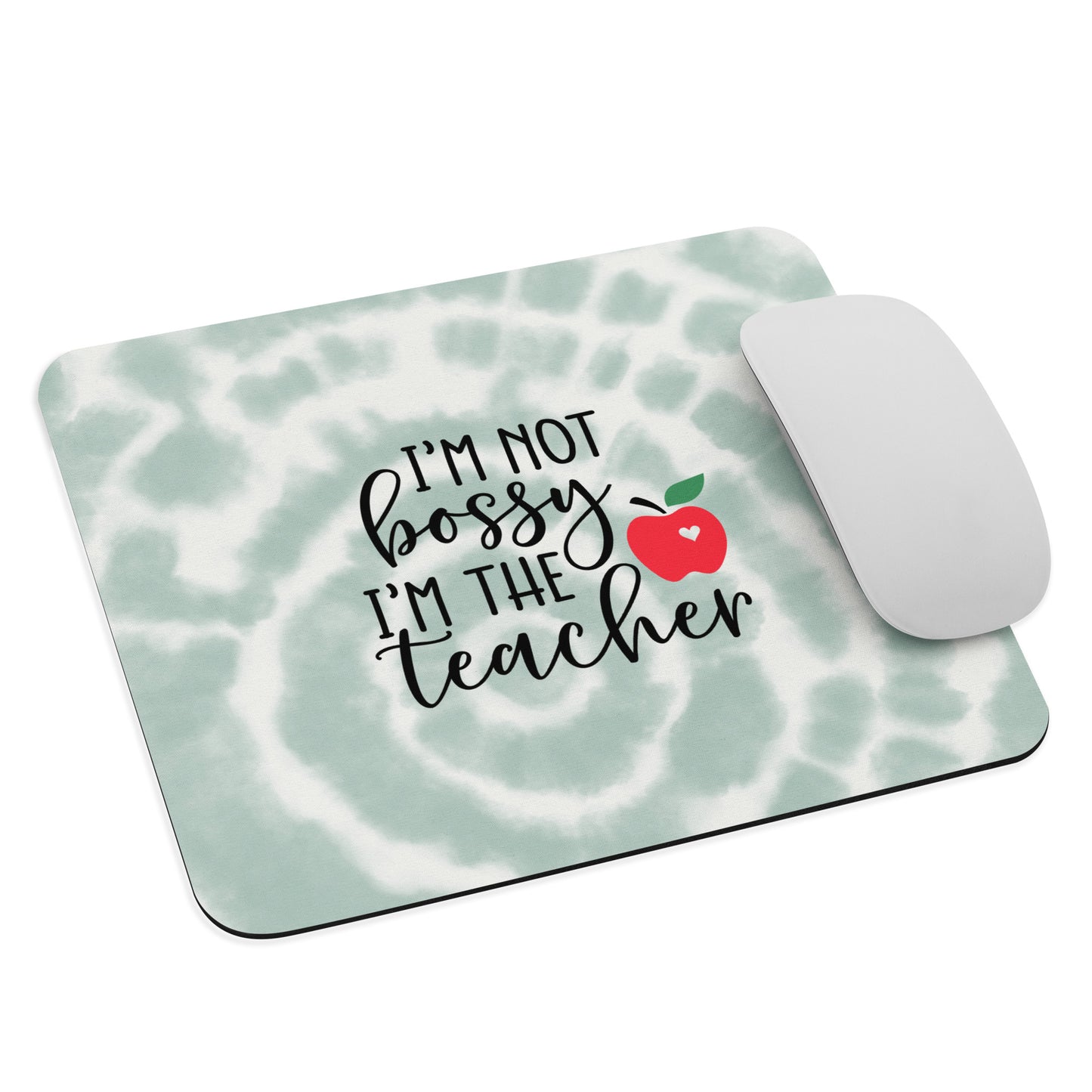I'm Not Bossy, I'm the Teacher Mouse pad