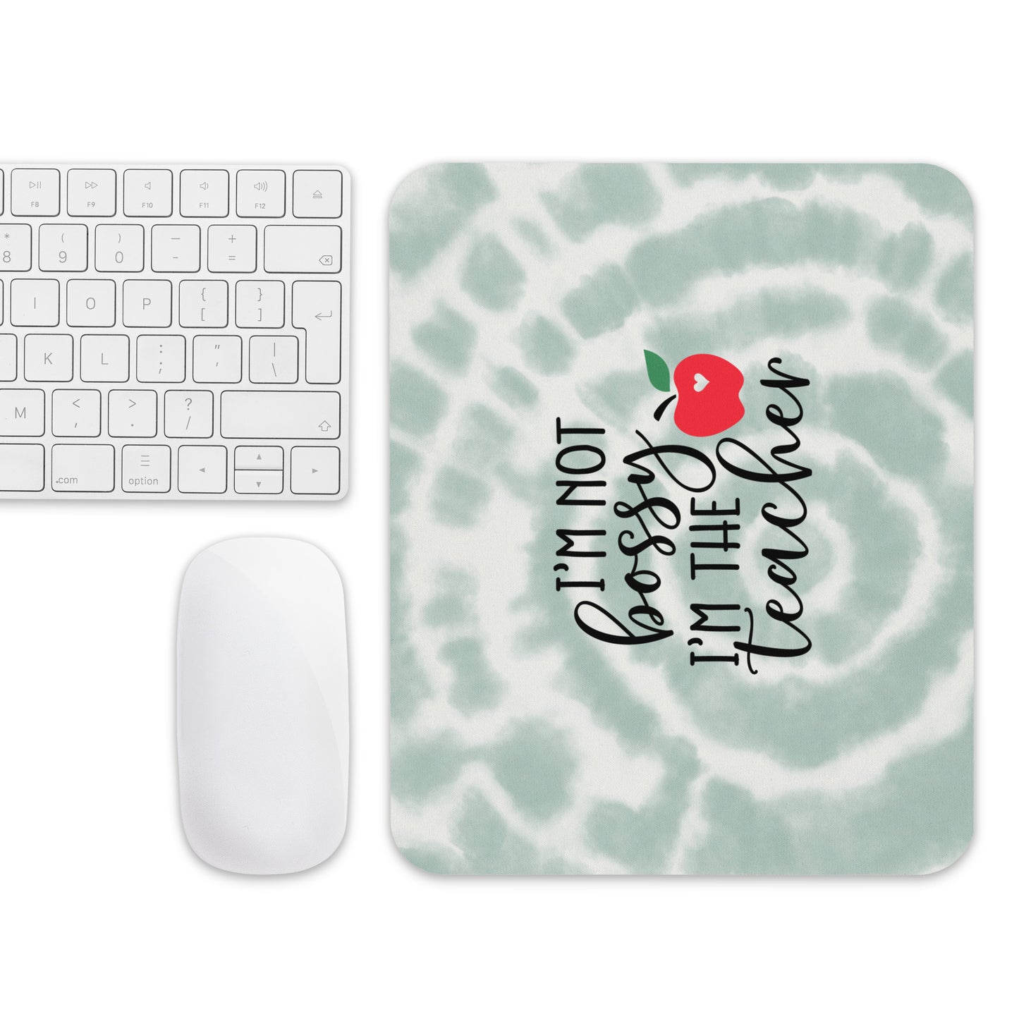 I'm Not Bossy, I'm the Teacher Mouse pad