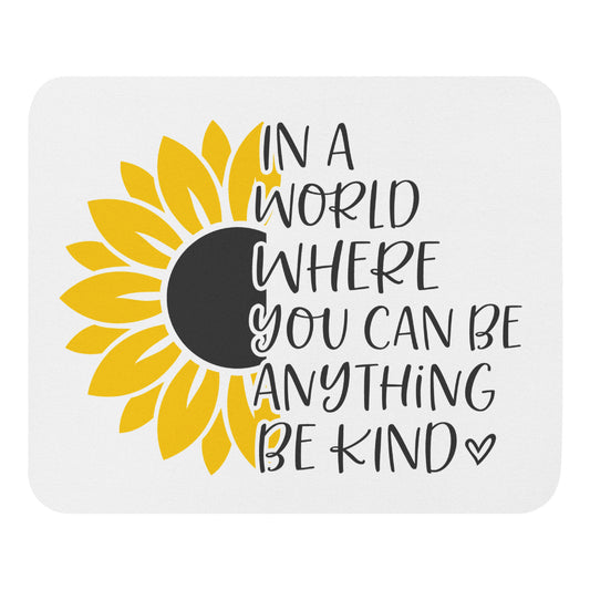 Be Kind Sunflower Mouse pad