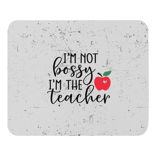 I'm Not Bossy Mouse pad