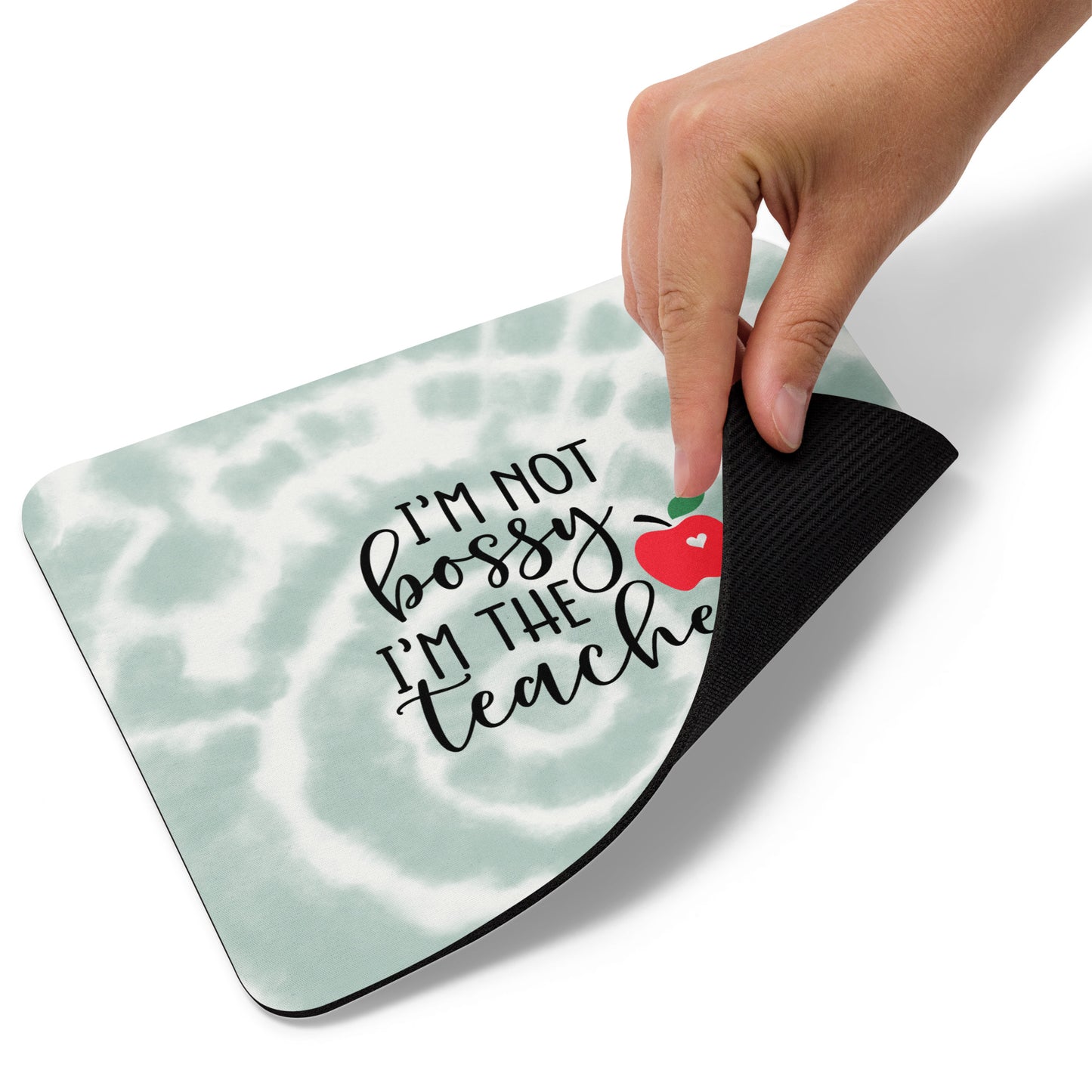 I'm Not Bossy, I'm the Teacher Mouse pad