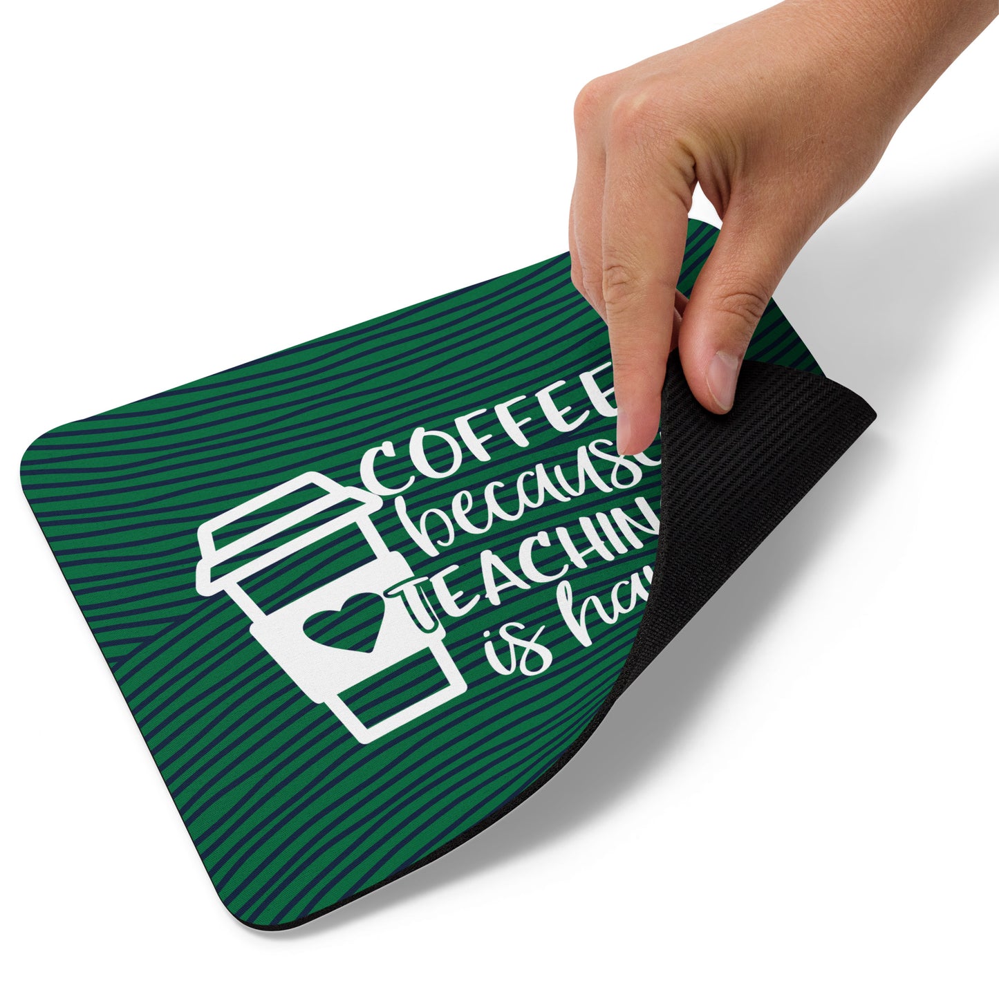 Coffee Because Teaching is Hard Mouse pad