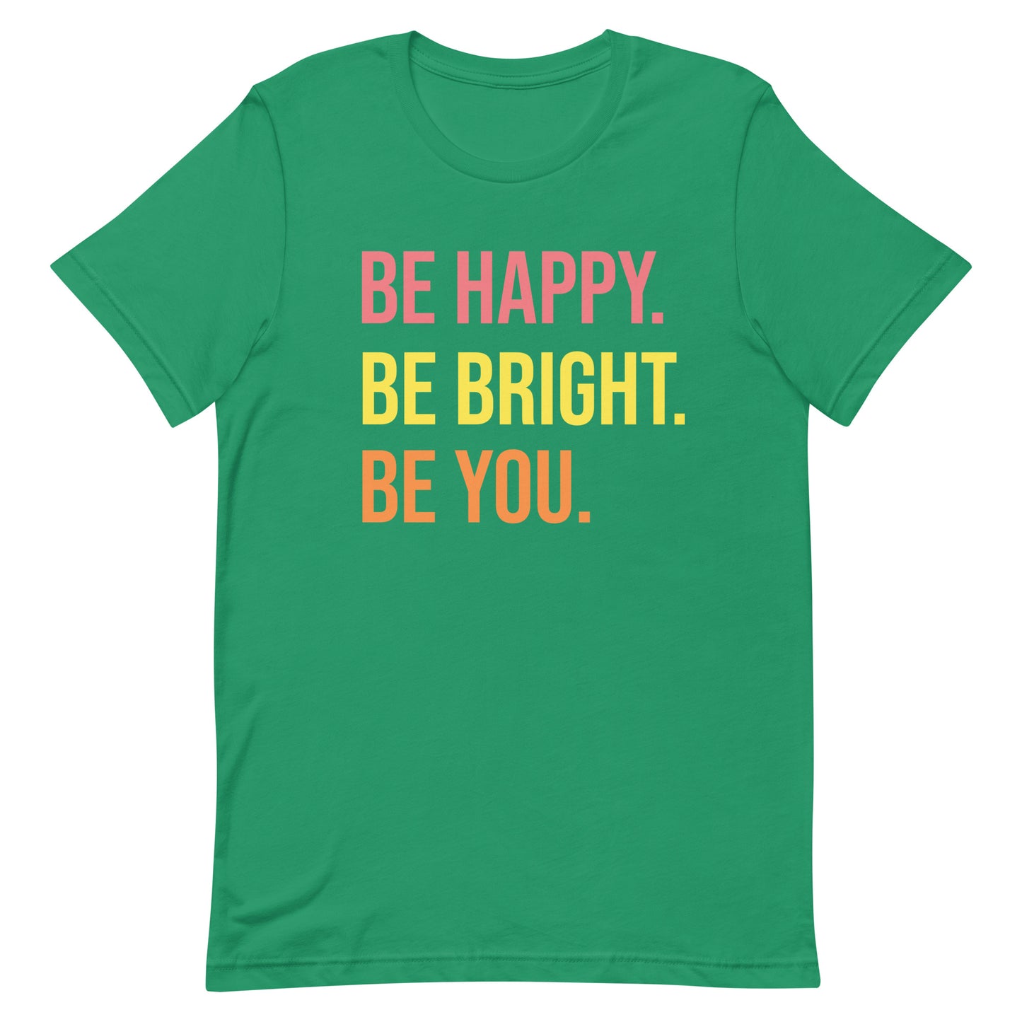 BE HAPPY BE BRIGHT BE YOU