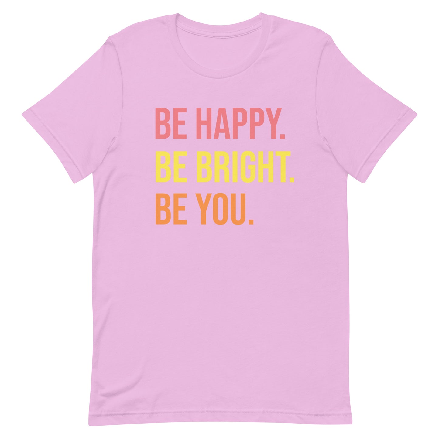BE HAPPY BE BRIGHT BE YOU
