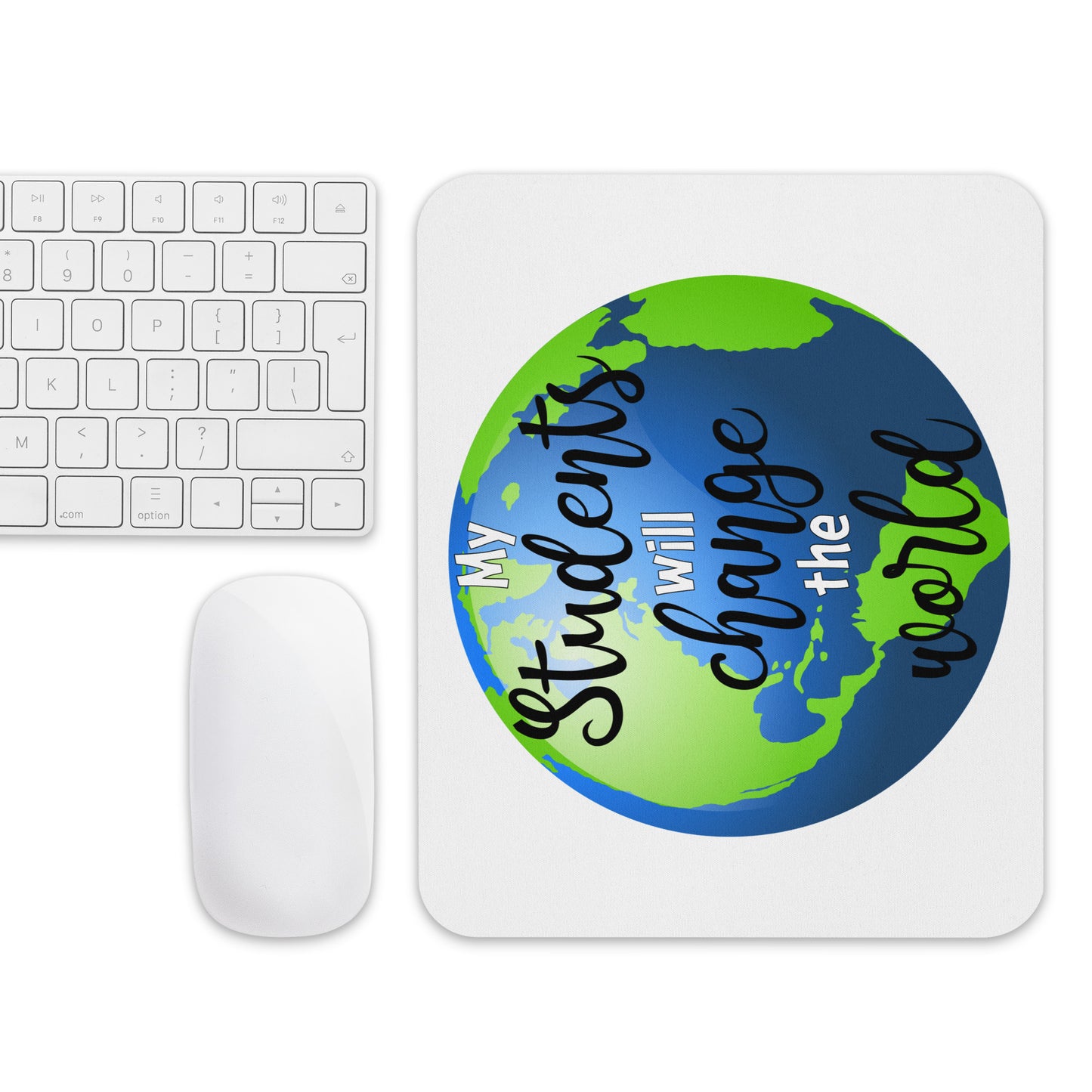 My Students will Change the World Mouse pad