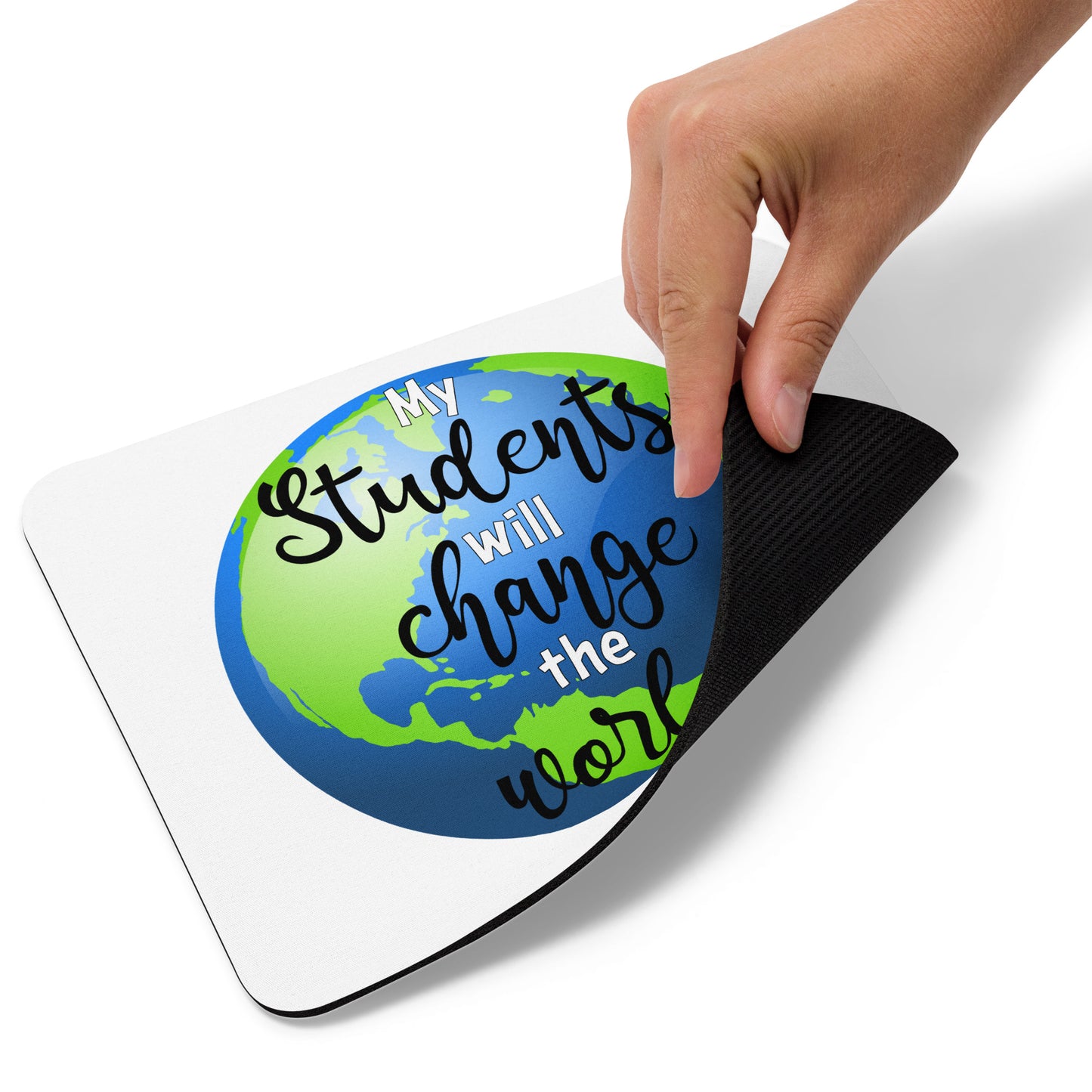 My Students will Change the World Mouse pad